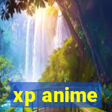 xp anime